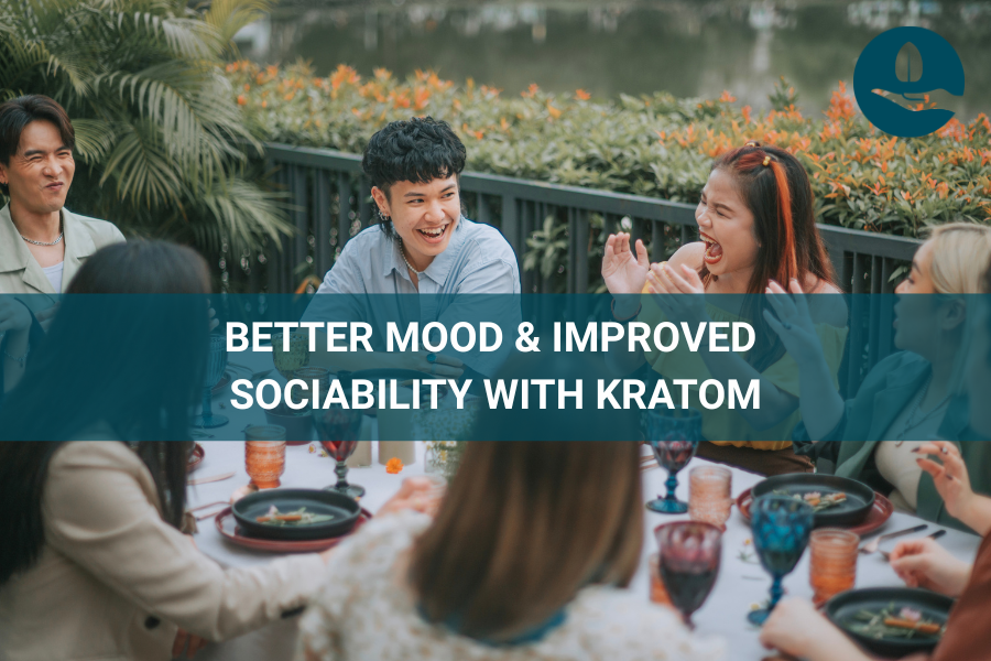 Better Mood & Improved Sociability with Kratom