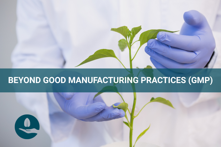 ETHA Naturals: Beyond Good Manufacturing Practices (GMP)