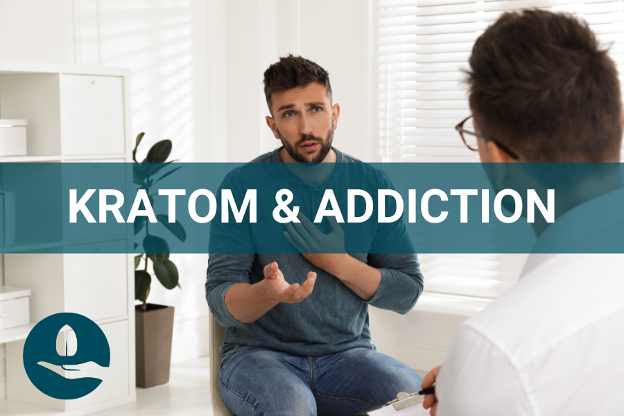 Kratom and Addiction: Is Kratom Addictive?