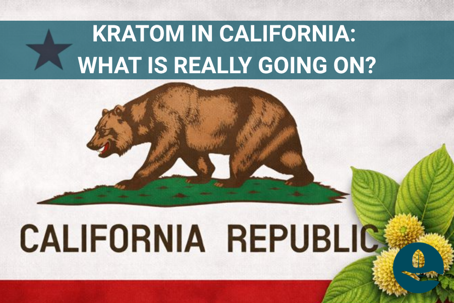 KRATOM IN CALIFORNIA: WHAT IS REALLY GOING ON?