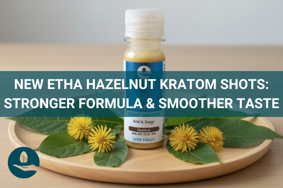 NEW ETHA Hazelnut Kratom Shots: Stronger Formula & Smoother Taste