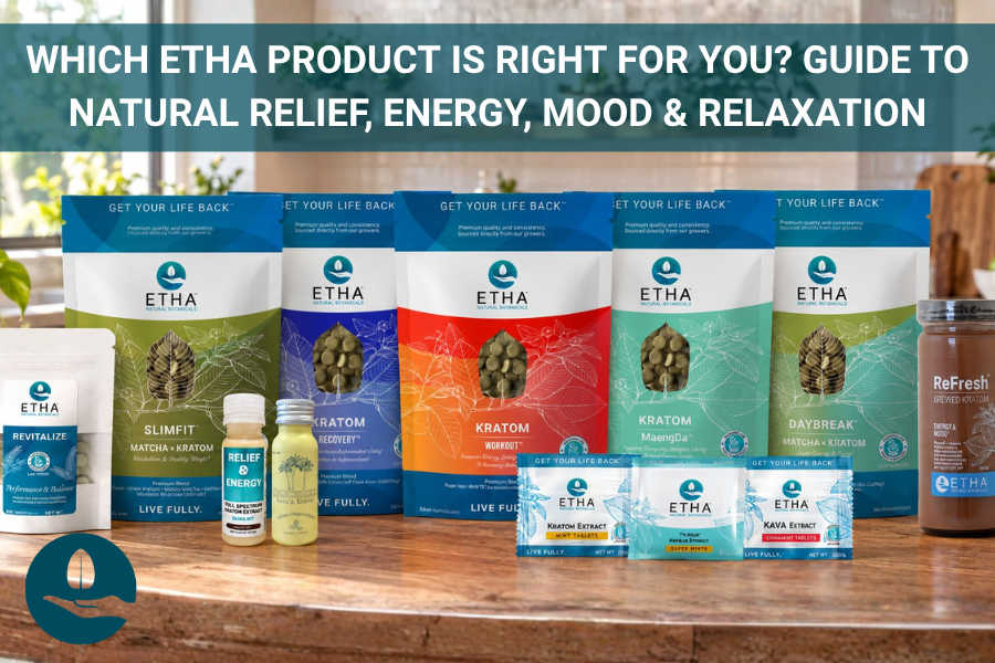 Which ETHA Product Is Right for You? Guide to Natural Relief, Energy, Mood & Relaxation