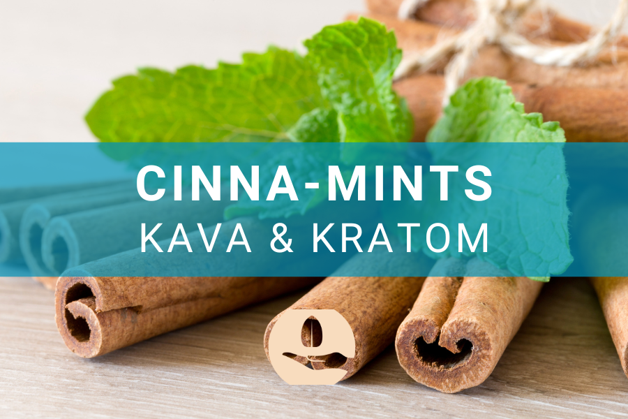 Cinna-Mints - Powered by Kava & Kratom Extracts