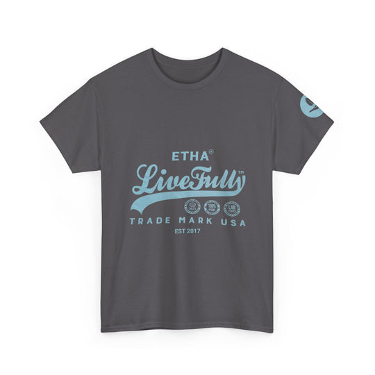 Live Fully Unisex Heavy Cotton Tee, Comfortable Casual Wear, Inspirational Gift, Everyday T-Shirt, Perfect for Celebrations - ETHA Natural Botanicals