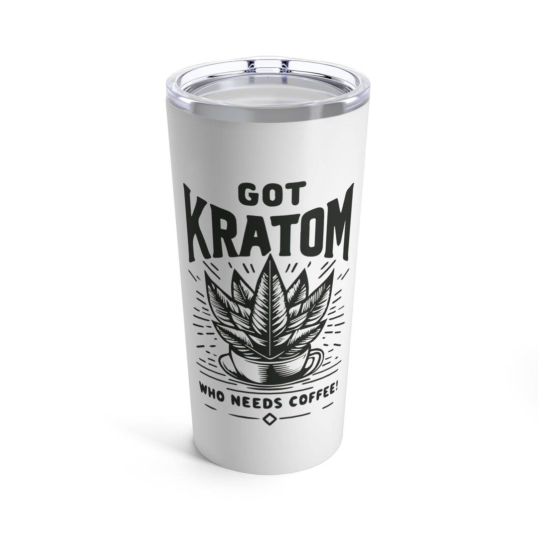 Got Kratom - Tumbler 20oz