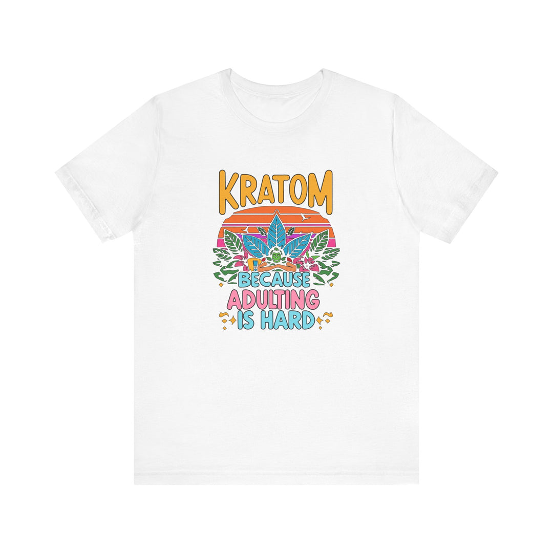 Adulting is Hard - Unisex Jersey Short Sleeve Tee